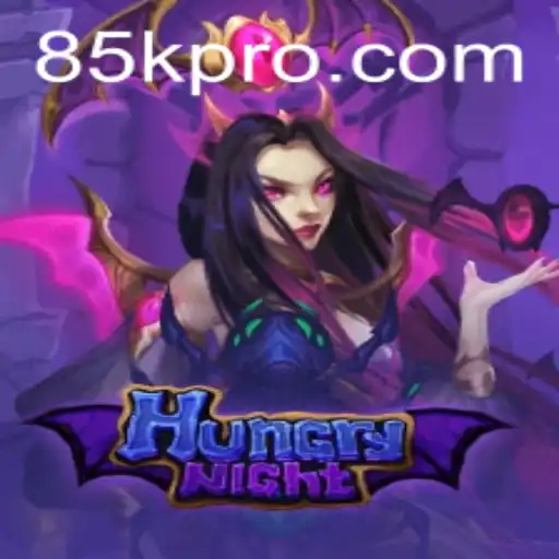 Dive Into the Thrilling World of HungryNight and 85k.com