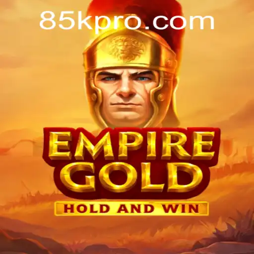 EmpireGold: The New Era of Strategy Gaming with 85k.com